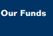 Our Funds